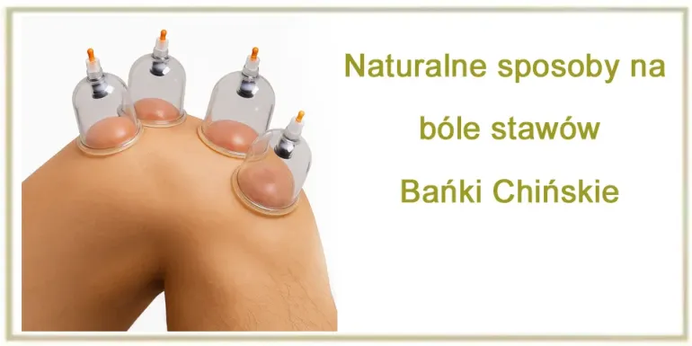 Naturalne sposoby na bóle stawów w kolanach  - Bańki Chińskie
