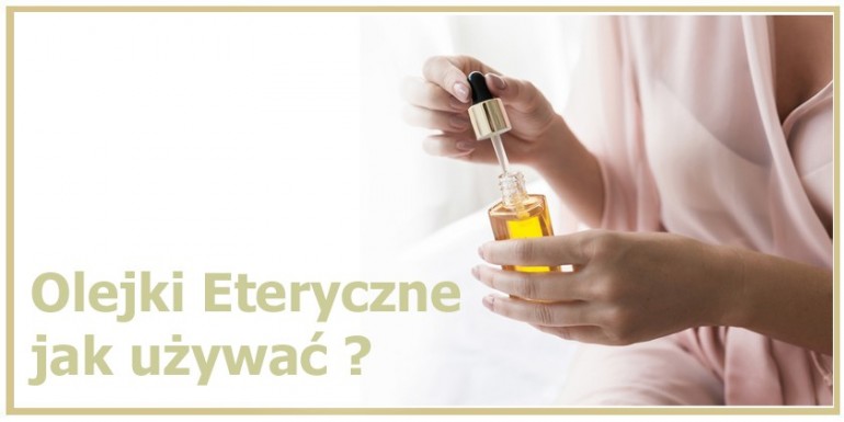 Olejki eteryczne jak używać ?