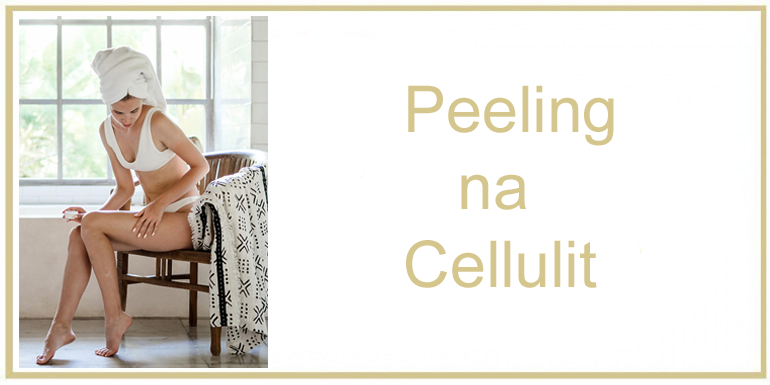 Peeling na cellulit - antycellulitowy