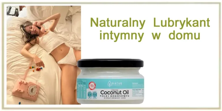Naturalny lubrykant intymny dla kobiet – co wybrać, czego unikać i jak bezpiecznie stosować?
